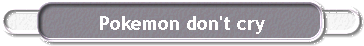  Pokemon don't cry 
