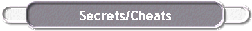  Secrets/Cheats 